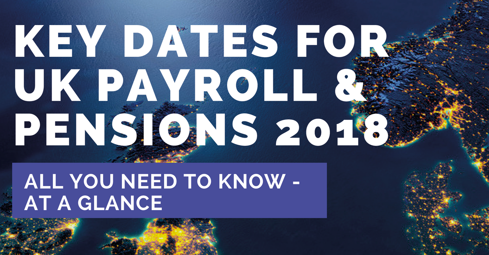 Key dates: UK payroll & pensions 2018